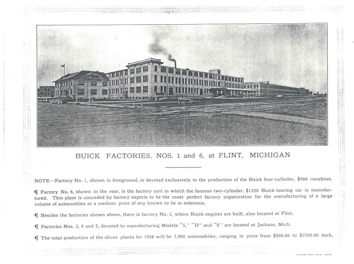 Factory No. 1 - Flint - the "Buick 4 cylinder $900.00 runabout."

Factory No. 6 - Flint - "the famous two-cylinder $1250.00 Buick touring car."

Factory No. 2 - Flint - Buick engines.

Factories Nos. 3, 4, and 5 - Jackson - Models 5, D, and S.
